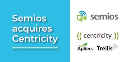 Semios Acquires Centricity to Advance Mission of Simplifying the Grower's Experience
